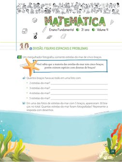 Ensino Fundamental 
Volume 4
3o. ano
  DIVISÃO, FIGURAS ESPACIAIS E PROBLEMAS
1  Um mergulhador fotografou somente estrelas-d