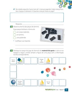 d) Na rodada seguinte, havia mais de 5 crianças jogando. Cada criança rece-
beu 4 peças e sobraram 4. Quantas crianças havia
