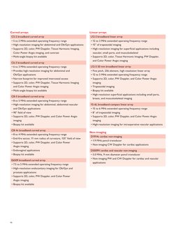 10
Curved arrays
C5-2 broadband curved array 
 5 to 2 MHz extended operating Irequency range 
 High-resolution imaging Ior