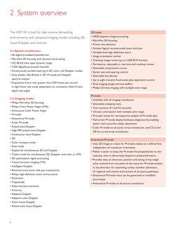 4
2 System overview 
2D mode 
 XRES adaptive image processing 
 MicroÀne 2D Iocusing 
 Frame rate selection 
 16-level di