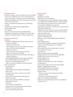 8
4.5 Connectivity 
 3 USB ports 
 250 GB hard drive space 
 DVD/CD write and read capabilities 
 Direct digital storage