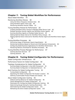 Contents ■
Siebel Performance Tuning Guide Version 8.0
5
Chapter 7:
Tuning Siebel Workflow for Performance
About Siebel Workf