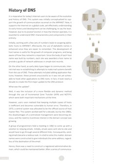 3
1973
Before 1973
Hosts.txt
History of DNS
It is imperative for today’s Internet users to be aware of the evolution 
and his