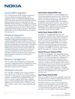 3
Data sheet
Nokia 7750 Service Router Release 16
Carrier SDN integration
The 7750 SR and the SR OS enable multivendor 
softw