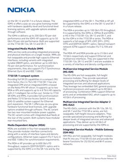 4
Data sheet
Nokia 7750 Service Router Release 16
on the SR-12 and SR-7 in a future release. The 
IOM5-e offers a pay-as-you-