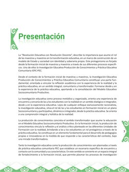 7
La “Revolución Educativa con Revolución Docente”, describe la importancia que asume el rol 
de las maestras y maestros en l