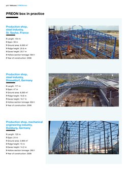 p.8 / Vallourec / PREON box 
 Length: 154 m
 Span: 39 m
 Ground area: 6,000 m2
 Ridge height: 25.6 m
 Eaves height: 20.7 m
 H