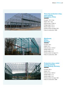 Vallourec / PREON box /p.9
 Length: 144 m / bay
 Span: 30 m / bay
 Ground area: 13,000 m2
 Ridge height: 16.5 m
 Eaves height