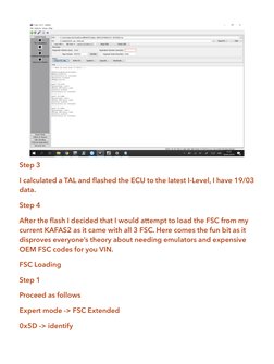 Step 3 
I calculated a TAL and ﬂashed the ECU to the latest I-Level, I have 19/03 
data. 
Step 4 
After the ﬂash I decided th