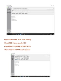 Input 0x5D, 0xBE, 0x01 click identify 
Check FSC Status: Loaded OK 
Upgrade FSC (NEVER UPDATE FSC) 
Then check for FSCStatu