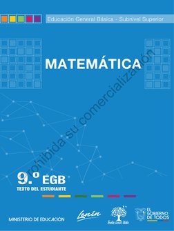 Educación General Básica - Subnivel Superior
MATEMÁTICA
9.º EGB
TEXTO DEL ESTUDIANTE
Prohibida su comercialización