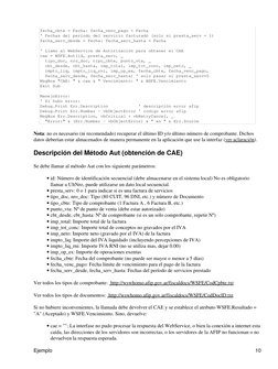 fecha_cbte = Fecha: fecha_venc_pago = Fecha
' Fechas del período del servicio facturado (solo si presta_serv = 1)
fecha_serv_