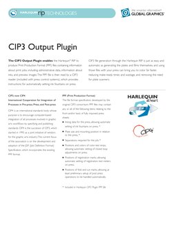 The CIP3 Output Plugin enables the Harlequin® RIP to
produce Print Production Format (PPF) files containing information
about