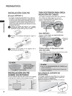 8
PREPARATIVOS
PREPARATIVOS
TAPA POSTERIOR PARA ORGA-
NIZACIÓN DE CABLES
ILa imagen visualizada puede diferir de su televisor