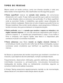 T I P O S  D E  F Á S C I A S  
Mesmo sendo um tecido contínuo, conta com diversas camadas, e cada uma 
delas recebe nomes es