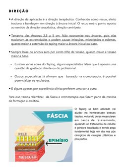 D I R E Ç Ã O  
• A direção da aplicação é a direção terapêutica. Conhecido como recuo, efeito 
traciona a bandagem em direçã