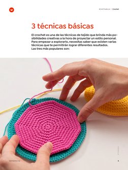 3 técnicas básicas
El crochet es una de las técnicas de tejido que brinda más po-
sibilidades creativas a la hora de proyec
