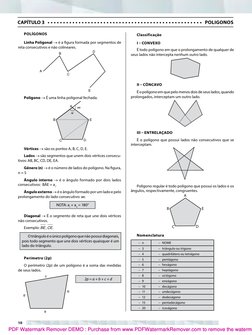 POLÍGONOS
Linha Poligonal → é a figura formada por segmentos de 
reta consecutivos e não colineares.
A
B
C
D
E
Polígono → É u