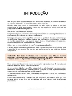 INTRODUÇÃO
Não, eu não tenho filho adolescente. Eu tenho uma linda filha de 06 anos e desde já
eu a ensino a descobrir os seu