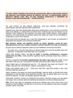 “O estar calado é também uma forma de comunicação. Dão-se informações através
das palavras, mas também através do silêncio, p