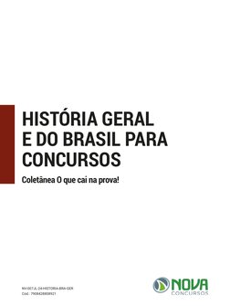 HISTÓRIA GERAL 
E DO BRASIL PARA 
CONCURSOS
Coletânea O que cai na prova!
NV-007JL-24-HISTORIA-BRA-GER
Cód.: 7908428808921
