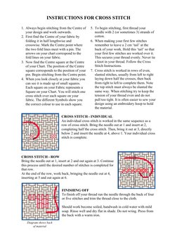 INSTRUCTIONS FOR CROSS STITCH 
 
1. Always begin stitching from the Centre of 
your design and work outwards. 
2. First find