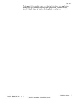 Testing activities need to make sure that all interfaces and application
extensions are coded for Century Date compliance.