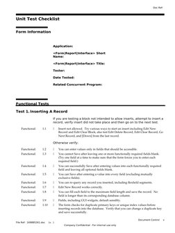 Unit Test Checklist
Form Information
Application:
<Form|Report|Interface> Short
Name:
<Form|Report|Interface> Title:
Tester: