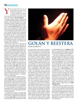 10
para los hijos de Gersón, una de 
las familias de los levitas, de la 
media tribu de Manasés, les die-
ron Golán en Basán,