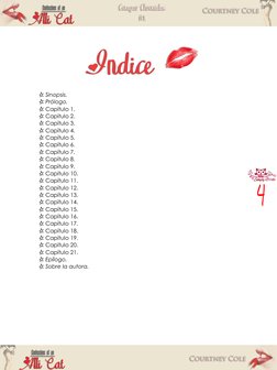 * Sinopsis. 
* Prólogo. 
* Capítulo 1. 
* Capítulo 2. 
* Capítulo 3. 
* Capítulo 4. 
* Capítulo 5. 
* Capít