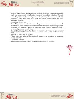 Me volví loca por un tiempo, no una maldita demente. Soy una saludable 
mujer de sangre roja en el mejor momento sexual d