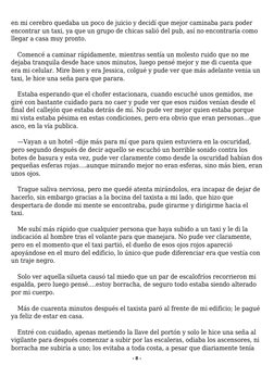 en mi cerebro quedaba un poco de juicio y decidí que mejor caminaba para poder
encontrar un taxi, ya que un grupo de chicas s