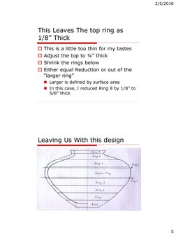 2/5/2010
5
This Leaves The top ring as 
1/8” Thick
This is a little too thin for my tastes
Adjust the top to ¼” thick
Shri