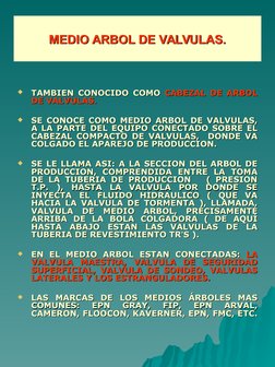 MEDIO ARBOL DE VALVULAS.
MEDIO ARBOL DE VALVULAS.

TAMBIEN CONOCIDO COMO 
TAMBIEN CONOCIDO COMO CABEZAL DE ARBOL 
CABEZAL DE