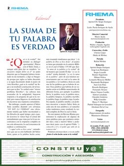 2
Editorial
ué es la verdad?” Así 
terminó su diálogo/
oportunidad Pilatos 
con el Señor Jesús, y 
aunque salió para dar su v