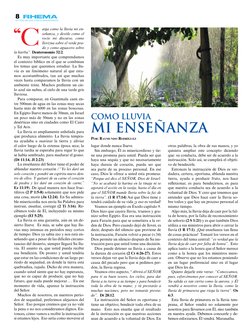 8
aiga como la lluvia mi en-
señanza, y destile como el 
rocío mi discurso, como 
llovizna sobre el verde pra-
do y como agua