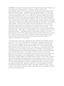 3. Wicks- I want you to realize that this entire manual is written according to my 
own experience making candles. Therefore,