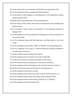 65. List the Enames who are retiring after 31-Dec-89 the max Job period is 20Y. 
66. List the employees in the ascending orde