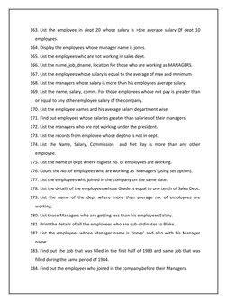 163. List the employee in dept 20 whose salary is >the average salary 0f dept 10 
employees.  
164. Display the employees who