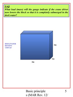 Basic principle
s (MAR Rev. 12/
5
SAQ
What load (mass) will the gauge indicate if the crane driver 
now lowers the block so t