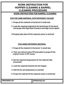 WORK INSTRUCTION FOR 
HOPPER CLEANING & BARREL 
CLEANING PROCEDURE
WORK INSTRUCTION FOR BARREL CLEANING
PREPARED BY:
APPROVED