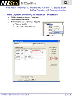 ANSYS Maxwell 3D Field Simulator v16 User’s Guide  
12.4 
Prius Motor - Maxwell 2D Transient to FLUENT 3D Steady State 
2-Way