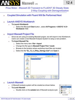 ANSYS Maxwell 3D Field Simulator v16 User’s Guide  
12.4 
Prius Motor - Maxwell 2D Transient to FLUENT 3D Steady State 
2-Way