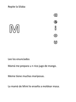 Repite la SilabaMaeiou
Lee los enunciados
Mamá me prepara u n rico jugo de mango.
Meme tiene muchas mariposas.
La mamá de Mim