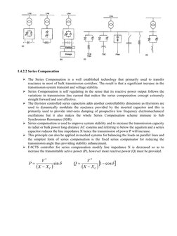 1.4.2.2 Series Compensation  
 
 The Series Compensation is a well established technology that primarily used to trans