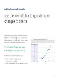 7
use the formula bar to quickly make 
changes to charts
You’ve probably created countless charts in Excel using the 
GUI. Ch