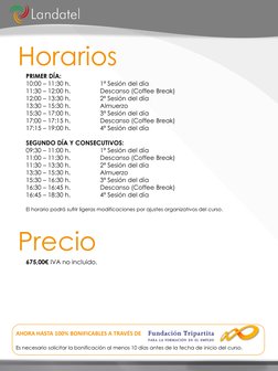 Horarios 
PRIMER DÍA: 
10:00 – 11:30 h.  
1ª Sesión del día 
11:30 – 12:00 h. 
Descanso (Coffee Break)  
12:00 – 13:30 h. 
2ª