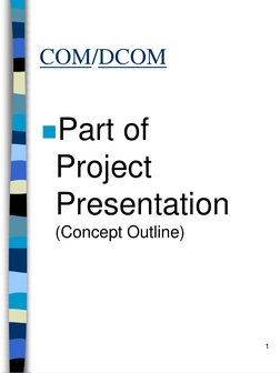 1
COM/DCOM
Part of 
Project 
Presentation
(Concept Outline)         
