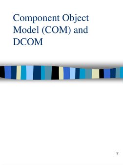 2
Component Object 
Model (COM) and 
DCOM
