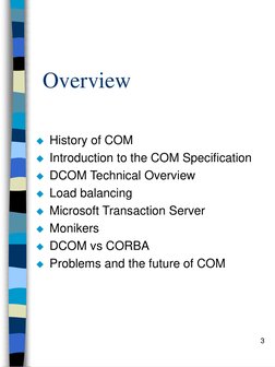 3
Overview
History of COM
Introduction to the COM Specification
DCOM Technical Overview 
Load balancing
Microsoft Transa